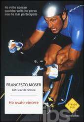 Ho osato vincere di Francesco Moser