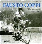 Fausto Coppi, un uomo solo al comando